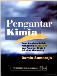 Image of Pengantar Kimia : Buku Panduan Kuliah Kedokteran dan Program Strata I Fakultas Bioeksakta