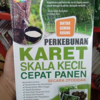 Image of Perkebunan Karet Skala Kecil Cepat Panen Secara Otodidak