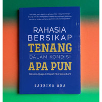 Image of RAHASIA BERSIKAP TENANG DALAM KONDISI APA PUN
