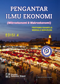 Pengantar Ilmu Ekonomi ( Mikroekonomi & Makroekonomi ). Ed 4