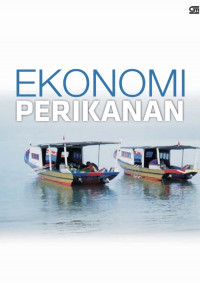 Ekonomi Perikanan : Kebijakan, dan Pengelolaan