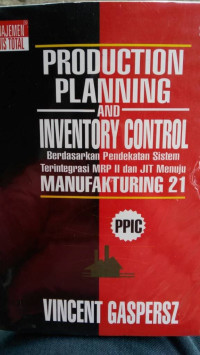 Image of Production Planning And Inventory Control Berdasarkan Pendekatan Sistem Terintegrasi Mrp Ii dan Jit Menuju Manufakturing 21