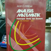 Image of Analisis Matematik ; penerapan bisnis dan ekonomi jilid.1