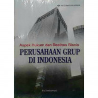 Aspek hukum dan realitas bisnis perusahaan grup di indonesia