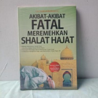 Akibat - Akibat Fatal Meremehkan Shalat Hajat