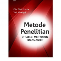 Metode Penelitian : Strategi Menyusun Tugas Akhir