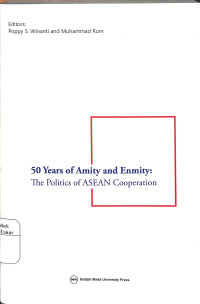 Image of 50 Yars of Amity and Enmity: The Politics of ASEAN Cooperation