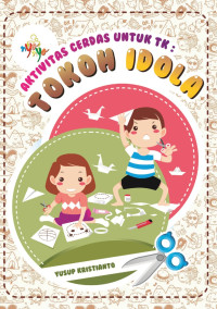 Image of Aktifitas Cerdas Untuk TK : Tokoh Idola
