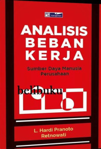 Image of Analisis Beban Kerja : Sumber daya manusia perusahaan