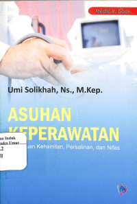 Image of Asuhan Keperawatan Gangguan Kehamilan, Persalinan, dan Nifas