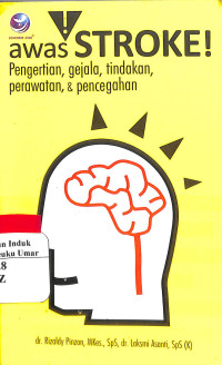 Image of Awas Stroke : Pengertian, gejala, tindakan, perawatan, & pencegahan