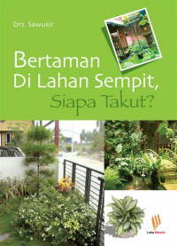 Image of Bertanam di Lahan Sempit, Siapa Takut ?