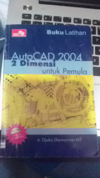 Image of Buku Latihan AutoCAD 2004 2 Dimensi untuk Pemula