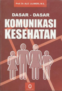 Image of Dasar - Dasar Komunikasi Kesehatan