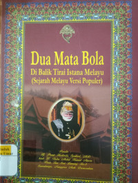 Image of Dua Mata Bola : Dibalik Tirai Istana Melayu. ( D. Kemalawati )