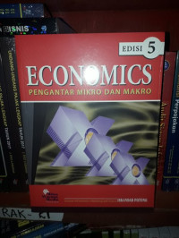 Image of ECONOMICS : Pengantar Mikro dan Makro. Edisi 5