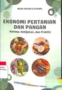 Image of Ekonomi Pertanian Dan Pangan : Konsep, Kebijakan, dan Praktis