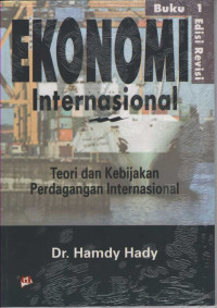 Image of Ekonomi Internasional : Teori dan Kebijakan Perdagangan Internasional. Buku 1