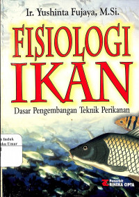 Fisiologi Ikan : Dasar Pengembangan Teknologi Perikanan