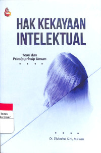 Image of Hak Kekayaan Intelektual : Teori Prinsip - Prinsip Umum