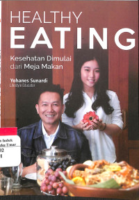 Image of HEALTHY EATING : Kesehatan Dimulai dari Meja Makan