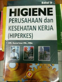 Higiene perusahaan dan kesehatan kerja (HIPERKES), cet.1