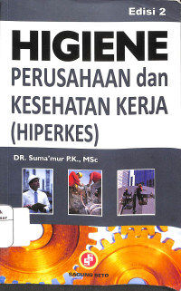 Image of HIGIENE Perusahaan dan kesehatan kerja ( Hiperkes). Ed 2