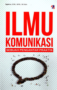 Image of ILMU KOMUNIKASI SEBUAH PENGANTAR PRAKTIS