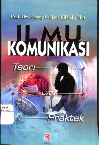 Image of Ilmu Komunikasi : Teori dan Praktek