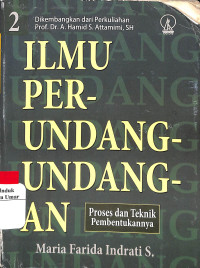 Image of Ilmu Per- Undang - Undangan : Proses dan teknik Pembentukannya