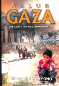 Image of Jalur  Gaza Tanah Berjani, Intifada, dan Pembersih Etnis