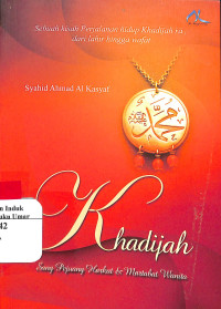 Image of Khadijah : Sang Pejuang Harkat & Martabat Wanita Cet 1