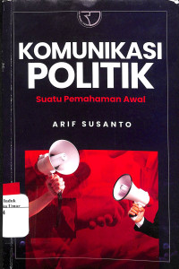 Image of Komunikasi Politik : Suatu Pemahaman Awal