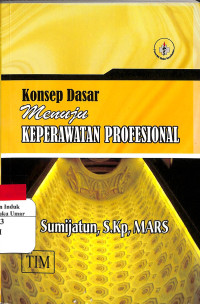 Image of Konsep Dasar Menuju Keperawatan Profesional