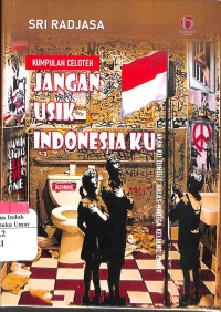 Image of Kumpulan Celoteh; Jangan Usik Indonesiaku