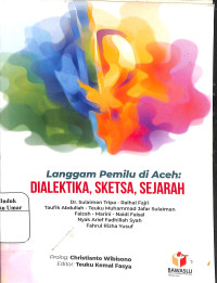 Image of Langgam Pemilu di Aceh : Dialektika, Sketsa, Sejarah
