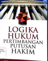 Image of Logika Hukum Pertimbangan Putusan Hakim