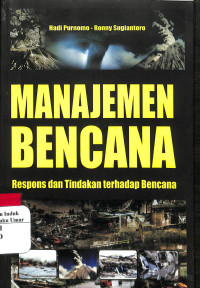 Image of Manajemen Bencana : Respons dan Tindakan Terhadap Bencana