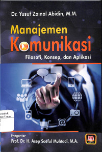 Image of Manajemen Komunikasi : Filosofi, Konsep, dan Aplikasi