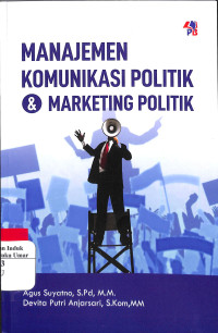 Image of Manajemen Komunikasi Politik & Marketing Politik