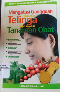 Image of Mangatasi Gangguan Pada Telinga Dengan Tanaman Obat