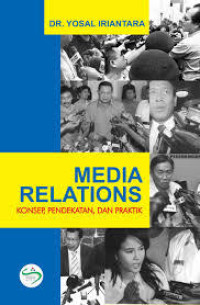 Image of MEDIA RELATIONS : Konsep, Pendekatan, dan Praktik