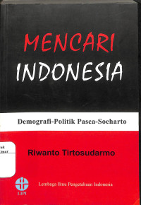 Image of Mencari Indonesia : Demografi-Politik Pasca-Soeharto