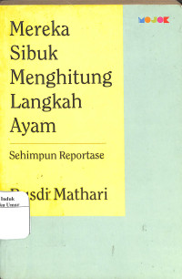 Image of Mereka Sibuk Menghitung Langkah Ayam; Sehimpun Reportase