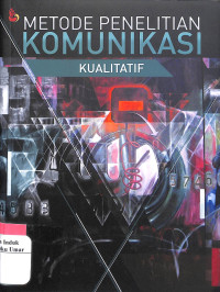 Image of Metode Penelitian Komunikasi Kualitatif