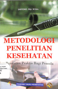 Image of Metodologi Penelitian Kesehatan Penuntun Praktik Bagi Pemula