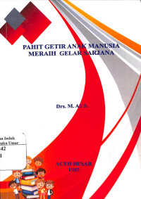 Image of Pahit Getir Anak Manusia Meraih Gelar Sarjana