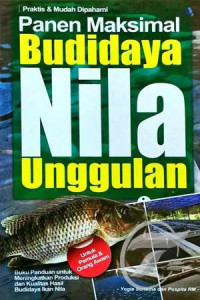 Panen Maksimal Budidaya Nila Unggulan