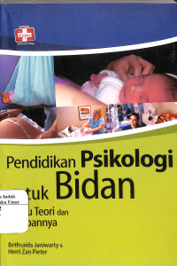 Image of Pendidikan Psikologi Untuk Bidan Suatu Teori dan Terapannya