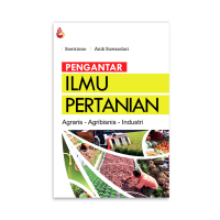 Image of PENGANTAR ILMU PERTANIAN : Agraris - Agribisnis - Industri
